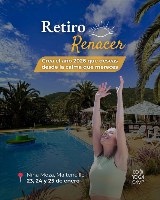 Enero - Renacer EcoYogaCamp | 23 - 24 - 25 de Enero📍Nina Moza - Maitencillo